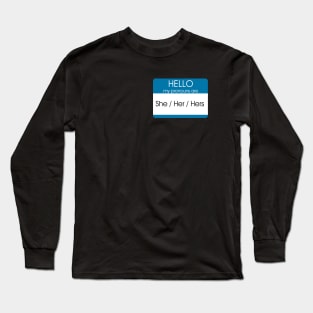 Hello My Pronouns Are | She Her | Blue Long Sleeve T-Shirt